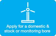 Apply for a domestic and stock or monitoring bore online